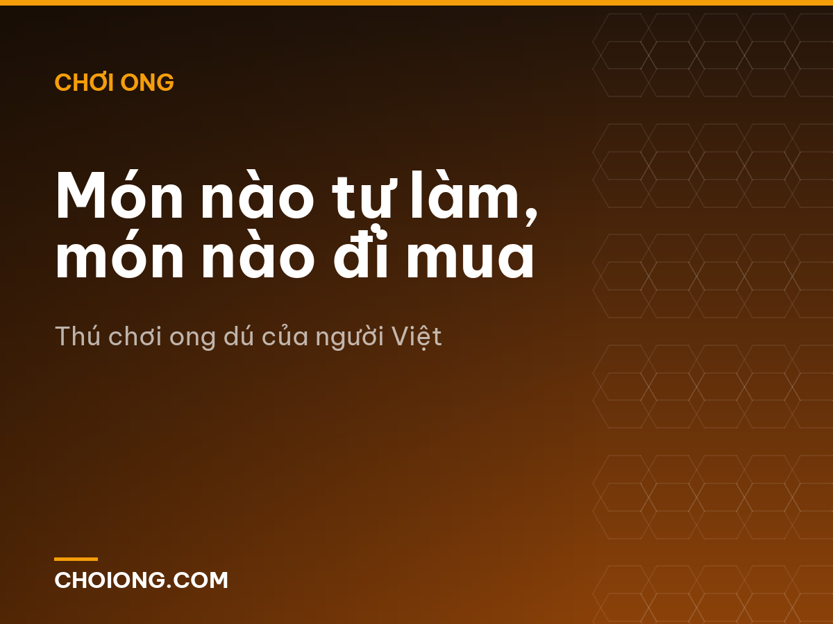 Món nào tự làm, món nào đi mua