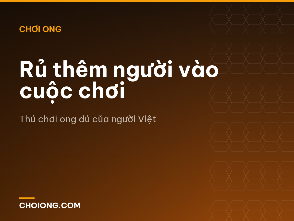 Rủ thêm người vào cuộc chơi